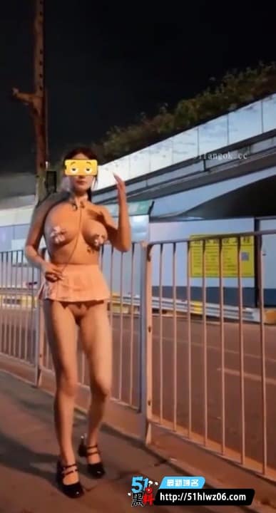 江小凡深圳深夜裸行实录丨超短裙真空露出这波尺度真顶 超短裙福利